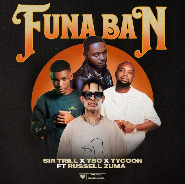 Sir Trill Tbo Tycoon Funa Ban Feat. Russell Zuma