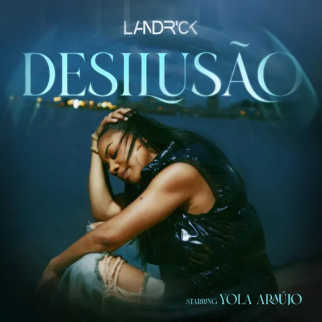 Landrick – Desilusão Feat. Yola Araújo | 2024