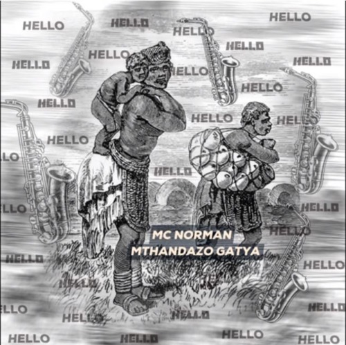 Mc Norman – Hello Ft. Mthandazo Gatya | Download 2024